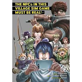 The NPCs in this Village Sim Game Must Be Real! Seven Seas Entertainment, LLC (Manga) Vol. 6