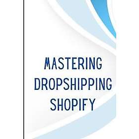 Mastering Dropshipping on Shopify