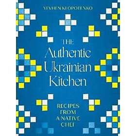 The Authentic Ukrainian Kitchen