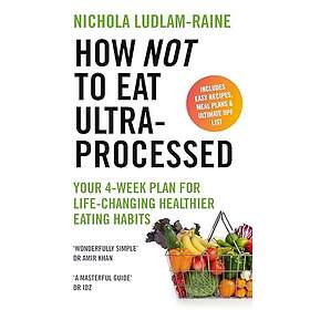 How Not to Eat Ultra-Processed