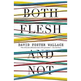 Both Flesh and Not: Essays