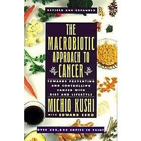 The Macrobiotic Approach to Cancer