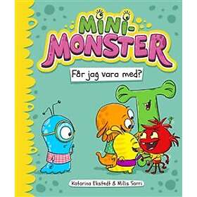 Minimonster får jag vara med?