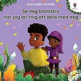 Se mig blomstra när jag lär mig att dela med mig