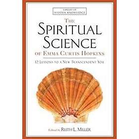 Spiritual Science of Emma Curtis Hopkins