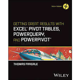 Getting Great Results with Excel Pivot Tables, Powerquery and Powerpivot