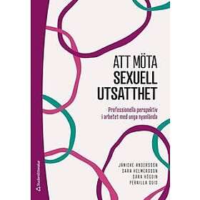 Att möta sexuell utsatthet Professionella perspektiv i arbetet med unga nyanlända