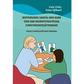 Motiverande samtal med barn som har neuropsykiatriska funktionsnedsättningar : visuellt samtalsstöd med Funkarna