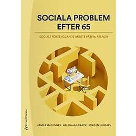 Sociala problem efter 65 Socialt förebyggande arbete på nya arenor