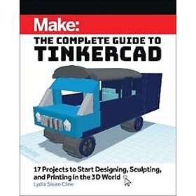 Make: The Complete Guide to Tinkercad