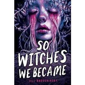 So Witches We Became