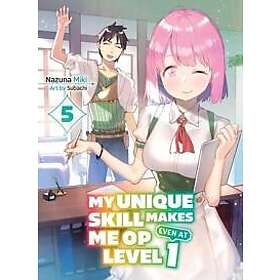 My Unique Skill Makes Me Op Even At Level 1 Vol 5 (light Novel)