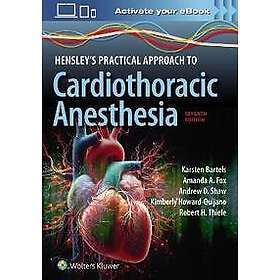 Hensley's Practical Approach to Cardiothoracic Anesthesia: Print eBook with Multimedia
