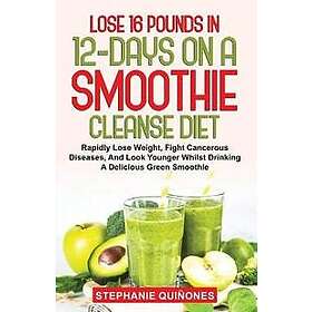 Lose 16 Pounds In 12-Days On A Smoothie Cleanse Diet