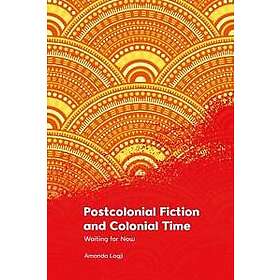 Postcolonial Fiction and Colonial Time, Från 399 kr