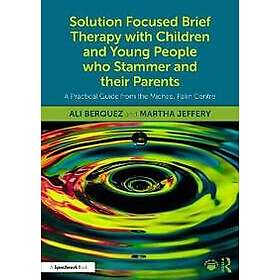 Solution Focused Brief Therapy with Children and Young People who Stammer and th