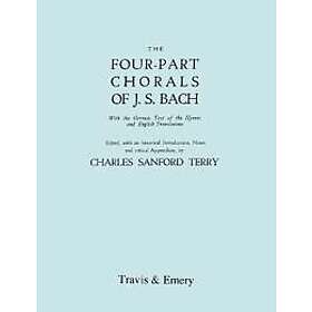 Four-Part Chorals of J.S. Bach. (Volumes 1 and 2 in One Book). With German Text and English Translations. (Facsimile 1929) (with Music).