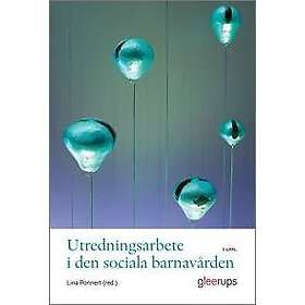 Utredningsarbete i den sociala barnavården 3 uppl.
