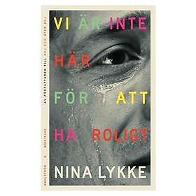 Vi är inte här för att ha roligt