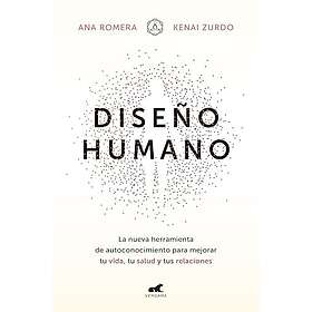 Diseño Humano: La Nueva Herramienta de Autoconocimiento Para Mejorar Tu Vida, Tu