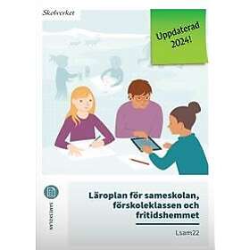 Läroplan för sameskolan, förskoleklassen och fritidshemmet. Lsam22