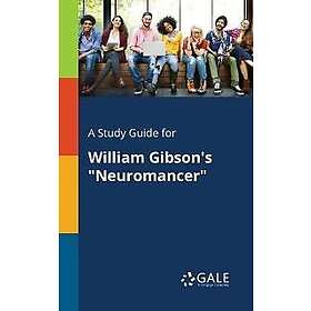 A Study Guide for William Gibson's 'Neuromancer'