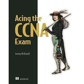 Acing the CCNA Exam Volume 1 Fundamentals and Protocols