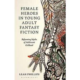 Female Heroes in Young Adult Fantasy Fiction