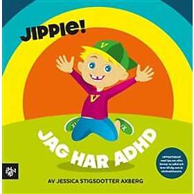 Jippie! Jag har ADHD.