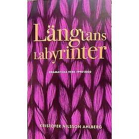 Längtans labyrinter dramatiska verk 1990 2020