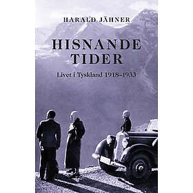 Hisnande tider. Livet i Tyskland 1918–1933