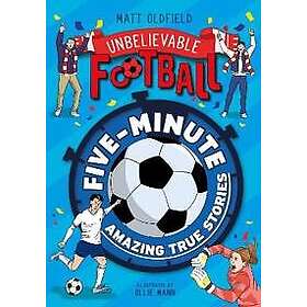 Five-Minute Amazing True Football Stories