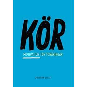 Kör! : motivation för tonåringar