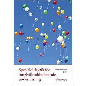 Specialdidaktik : för innehållsinkluderande undervisning