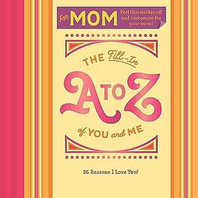 Fill-in A to Z of You and Me: For My Mom