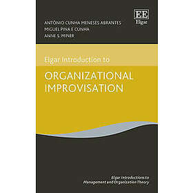 Elgar Introduction to Organizational Improvisation Theory