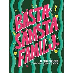 Bästa sämsta familj : 11 berättelser för dig på mellanstadiet