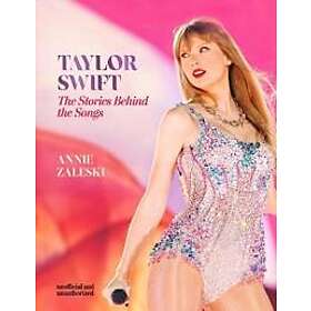 Taylor Swift The Stories Behind the Songs