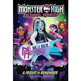 A Fright to Remember (Monster High School Spirits #1)