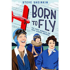 Born to Fly: The First Women's Air Race Across America