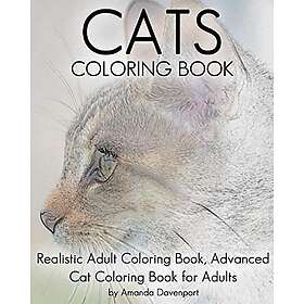 Cats Coloring Book: Realistic Adult Coloring Book, Advanced Cat Coloring Book fo