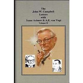 The John W. Campbell Letters with Isaac Asimov and A.E. van Vogt