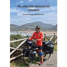 På cykel från Holland till Lissabon : En resa längs Atlantkusten