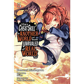 I Got a Cheat Skill in Another World and Became Unrivaled in the Real World, Too, Vol. 5 (manga)