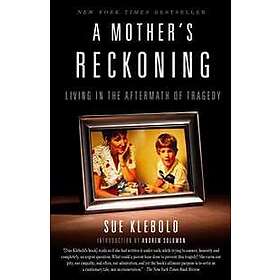 A Mother's Reckoning: Living in the Aftermath of Tragedy