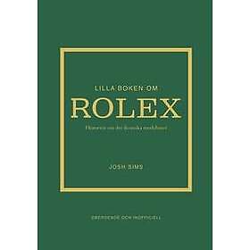 Lilla boken om Rolex : Historien om det ikoniska klockmärket