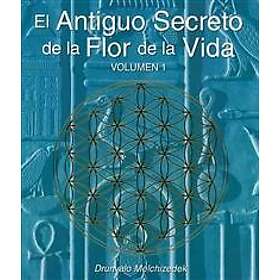 El Secreto Ancestral de la Flor de la Vida, Volumen I The Ancient Secret of the 