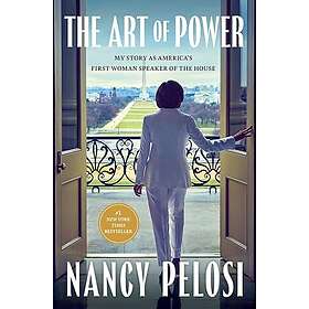 The Art of Power: My Story as America's First Woman Speaker of the House