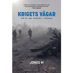 Krigets vägar: två år som volontär i Ukraina