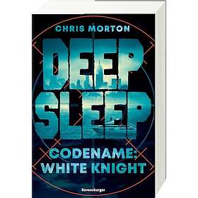 Deep Sleep, Band 1: Codename: White Knight Explosiver Action-Thriller für Geheimagenten-Fans